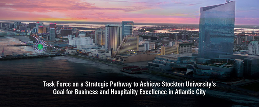 Task Force on a Strategic Pathway to Achieve Stockton University's Goal for Business and Hospitality Excellence in Atlantic City