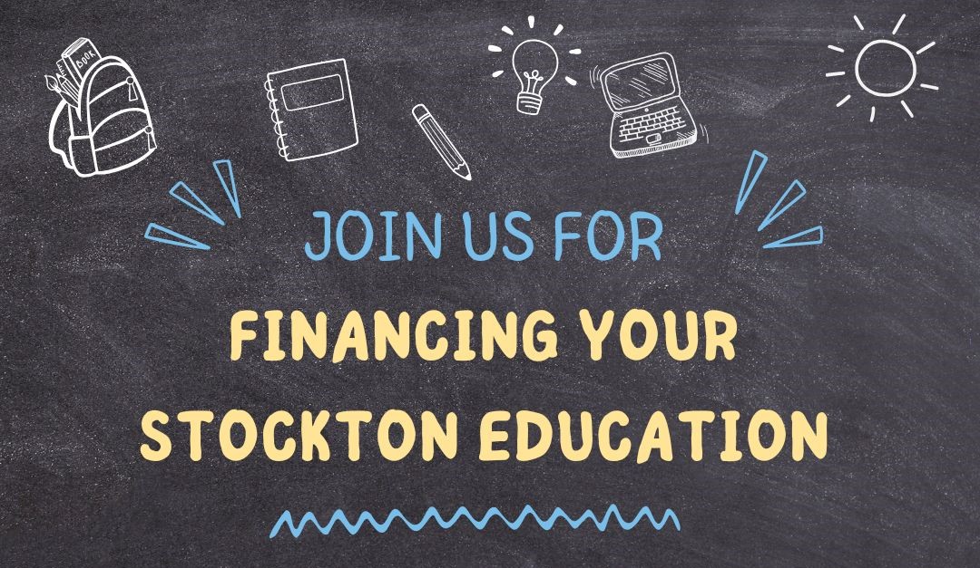 join us for financing your stockton education
