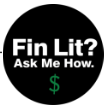 Fin Lit? Ask Me How.