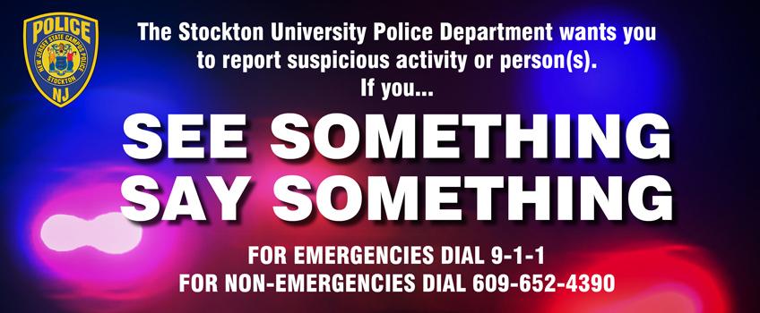 Stockton University Police Department wants you to report suspicious activity or person(s)