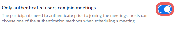 screenshot of zoom showing active toggle switch for "only authenticated users can join meetings"