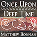 Album cover of 'Once Upon Deep Time' by Michael Bonnan