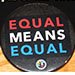 Equal Means Equal button