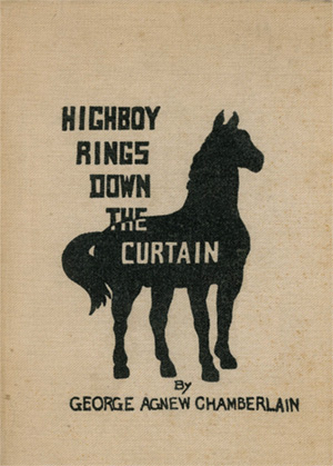 Cover of Highboy Rings Down the Curtain