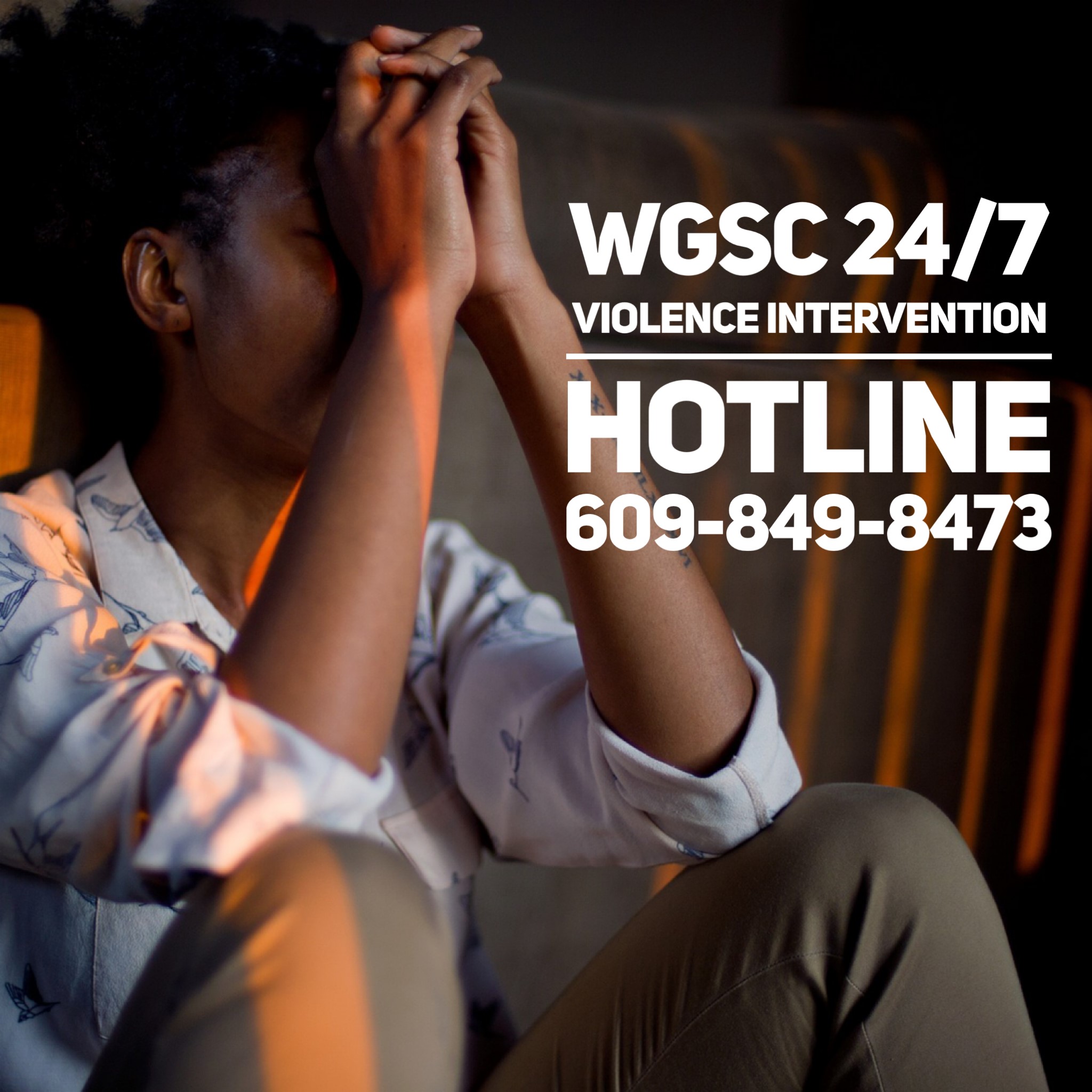 Girl with hands over face hotline info in corner reads WGSC hotline is now open 24/7/365 call 609-849-8473