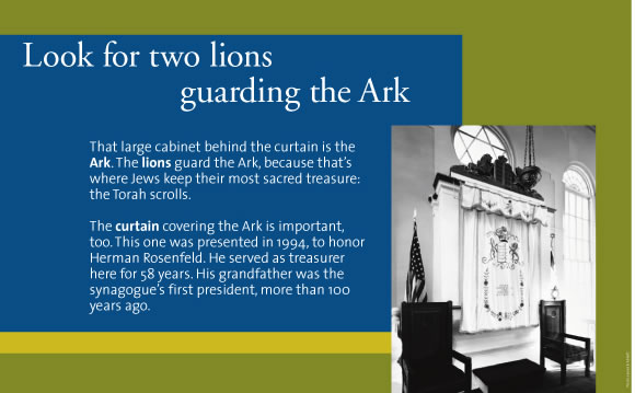 Look for two lions guarding the Ark